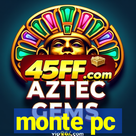 monte pc